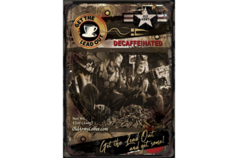 GET THE LEAD OUT! - OLD ARMY COFFEE (DECAF)